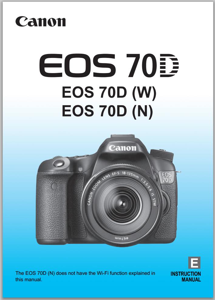 Canon EOS 70D Instruction Manual now available for Download | Camera